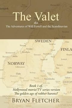portada The Valet, Aka the Adventures of Will Ferrell and the Scandinavian: Book 1 of Hollywood Movie/Tv Series Version (in English)