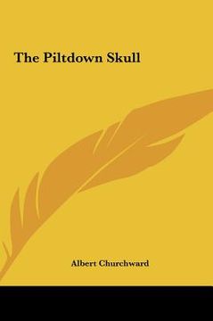 portada the piltdown skull the piltdown skull (en Inglés)