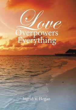 portada Love Overpowers Everything (en Inglés)