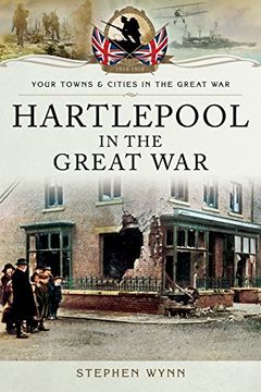 portada Hartlepool in the Great war (Your Towns & Cities in the Great War) (en Inglés)