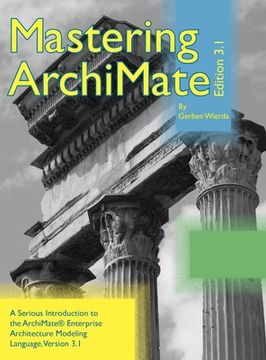portada Mastering Archimate Edition 3. 1: A Serious Introduction to the Archimate® Enterprise Architecture Modeling Language (en Inglés)