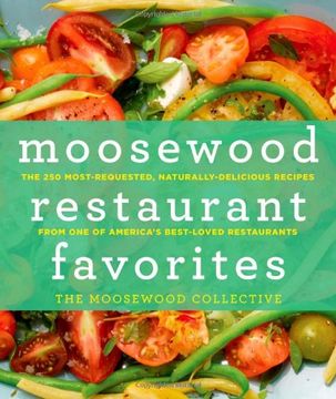portada Moosewood Restaurant Favorites: The 250 Most-Requested, Naturally Delicious Recipes from One of America's Best-Loved Restaurants