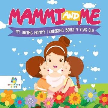 portada Mammi and Me My Loving Mommy Coloring Books 4 Year Old