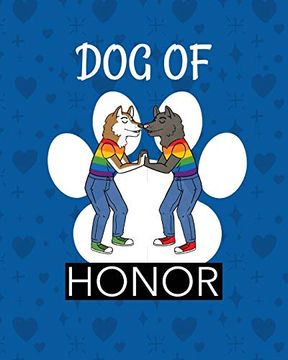 portada Dog of Honor: Best man Furry Friend | Wedding dog | dog of Honor | Country | Rustic | Ring Bearer | Dressed to the Ca-Nines | i do (in English)