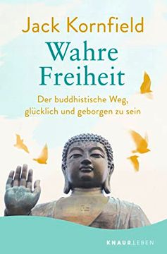 portada Wahre Freiheit: Der Buddhistische Weg, Glücklich und Geborgen zu Sein | der Erfolgreiche Ratgeber Jetzt im Taschenbuch (in German)