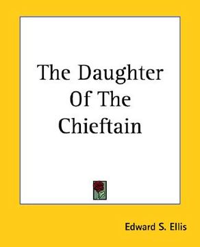portada the daughter of the chieftain (en Inglés)