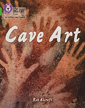 portada Cave Art: Band 05/Green (Collins big cat Phonics for Letters and Sounds) 