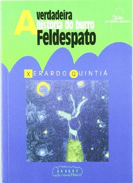 portada A verdadeira historia do burro Feldespato (Árbore a partir de 10 anos) (in Galician)