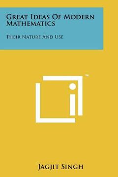 portada great ideas of modern mathematics: their nature and use (en Inglés)