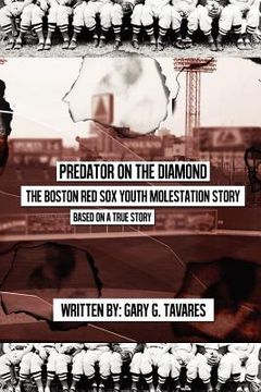 portada predator on the diamond: the boston red sox youth molestation story (en Inglés)