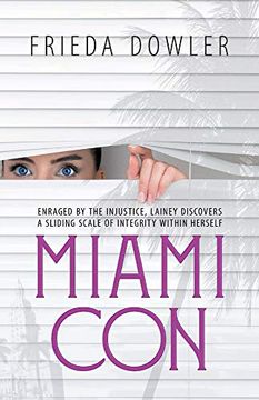 portada Miami Con: Enraged by the Injustice, Lainey Discovers a Sliding Scale of Integrity Within Herself (en Inglés)