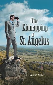 portada The Kidnapping of Sr. Angelus (en Inglés)