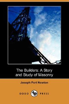 portada the builders: a story and study of masonry (dodo press)