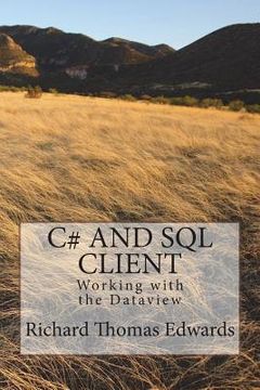 portada C# And SQL CLient: Working with the Dataview (en Inglés)