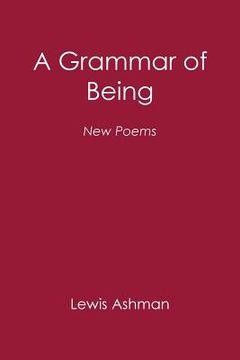 portada A Grammar of Being: New Poems (en Inglés)