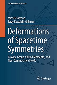 portada Deformations of Spacetime Symmetries: Gravity, Group-Valued Momenta, and Non-Commutative Fields (en Inglés)