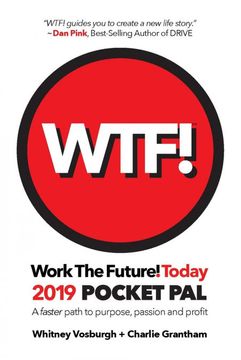 portada Work the Future! Today 2019 Pocket Pal: A Faster Path to Purpose, Passion and Profit (Work the Future! Today Pocket Pal) 