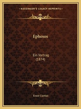 portada Ephesos: Ein Vortrag (1874) (en Alemán)