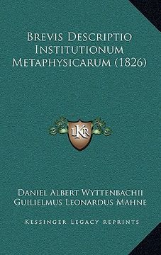 portada Brevis Descriptio Institutionum Metaphysicarum (1826) (en Latin)