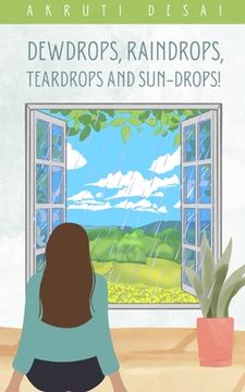 portada Dewdrops, Raindrops, Teardrops and Sun-drops! (en Inglés)