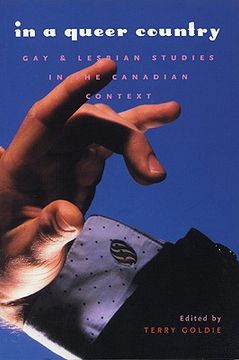 portada in a queer country: gay & lesbian studies in the canadian context (en Inglés)