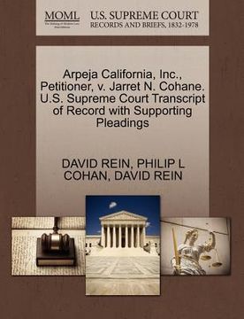 portada arpeja california, inc., petitioner, v. jarret n. cohane. u.s. supreme court transcript of record with supporting pleadings