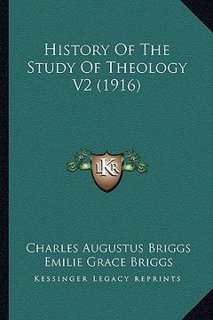 portada history of the study of theology v2 (1916) (en Inglés)