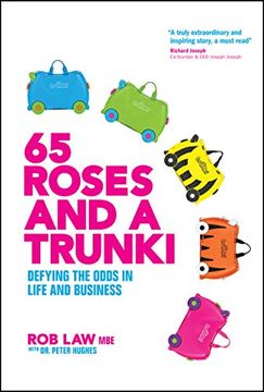 portada 65 Roses and a Trunki: Defying the Odds in Life and Business 