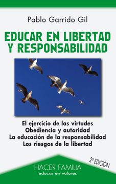 portada Educar en Libertad y Responsabilidad (el Ejercicio de las Virtude s, Obediencia y Autoridad; La Educacion de la Responsabilidad; Los Riesgos de la Libertad) (in Spanish)