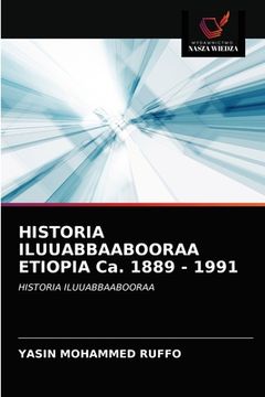 portada HISTORIA ILUUABBAABOORAA ETIOPIA Ca. 1889 - 1991