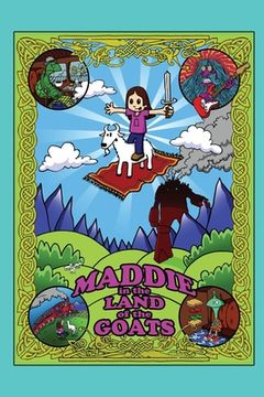 portada Maddie in the Land of the Goats: About a Little Girl and her Best Friend (in English)