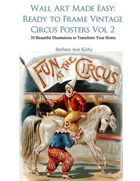 portada Wall Art Made Easy: Ready to Frame Vintage Circus Posters Vol 2: 30 Beautiful Illustrations to Transform Your Home 