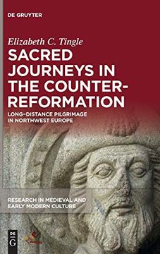 portada Sacred Journeys in the Counter-Reformation: Long Distance Pilgrimage in North-Western Europe (Research in Medieval and Early Modern Culture) [Idioma. In Medieval and Early Modern Culture, 27) (in English)