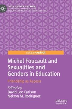 portada Michel Foucault and Sexualities and Genders in Education: Friendship as Ascesis 