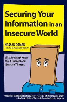 portada Securing Your Information in an Insecure World: What You Must Know about Hackers and Identity Thieves (en Inglés)