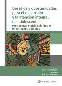 portada Desafios y Oportunidades Para el Desarrollo y la Atencion Integral de Adolescentes: Propuestas Multidisciplinares en Entornos Globales (in Spanish)