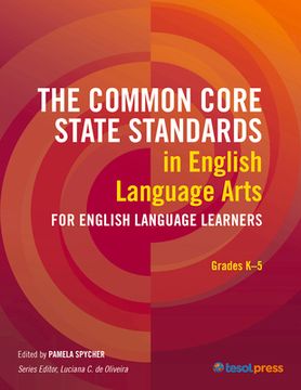 portada The Common Core State Standards in English Language Arts for English Language Learners: Grades K-5 (en Inglés)