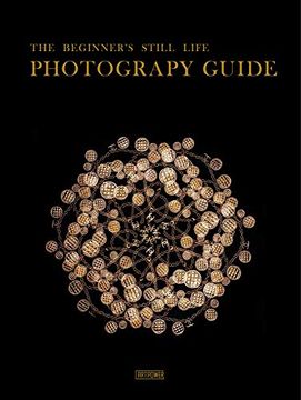 portada The Beginner's Still Life Photography Guide (en Inglés)