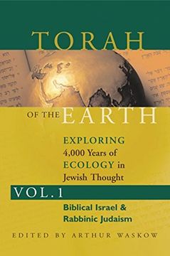 portada Torah of the Earth vol 1: Exploring 4,000 Years of Ecology in Jewish Thought: Zionism & Eco-Judaism (en Inglés)