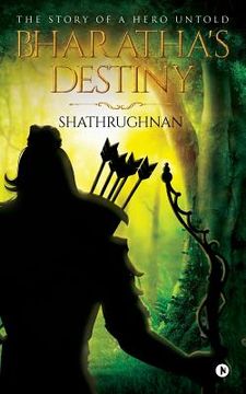 portada Bharatha's Destiny: The Story of a Hero Untold (en Inglés)