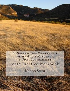portada 60 Subtraction Worksheets with 4-Digit Minuends, 1-Digit Subtrahends: Math Practice Workbook (in English)