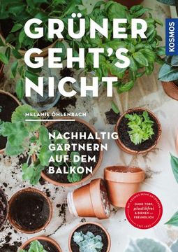 portada Grüner Geht's Nicht: Nachhaltig Gärtnern auf dem Balkon: Nachhaltig Gärtnern auf dem Balkon (en Alemán)