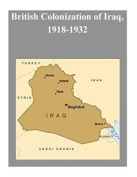 portada British Colonization of Iraq, 1918-1932 (en Inglés)