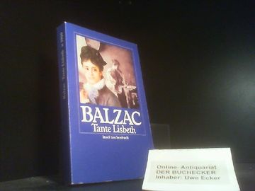 portada Balzac, Honoré de: Die Menschliche Komödie; Teil: Bd. 9. , Tante Lisbeth: Roman. Aus dem Franz. Von. [Neu Durchges. Von Erika Wesemann] / Insel-Taschenbuch; 1909 (en Alemán)
