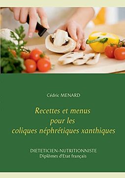 portada Recettes et Menus Pour les Coliques Néphrétiques Xanthiques (en Francés)