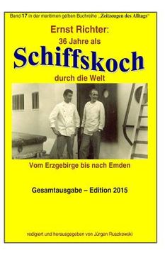 portada 36 Jahre als Schiffskoch durch die Welt: Band 17 in der maritimen gelben Buchreihe bei Juergen Ruszkowski (in German)