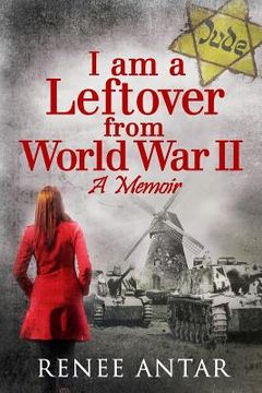 portada I Am a Leftover from World War 2: A Memoir