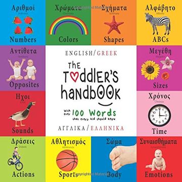 portada The Toddler's Handbook: Bilingual (English / Greek) (Angliká / Elliniká) Numbers, Colors, Shapes, Sizes, ABC Animals, Opposites, and Sounds, with over ... that every Kid should Know (Greek Edition)
