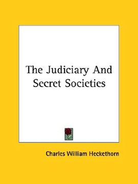 portada the judiciary and secret societies (en Inglés)