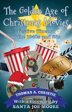 portada The Golden age of Christmas Movies: Festive Cinema of the 1940S and 50s (in English)